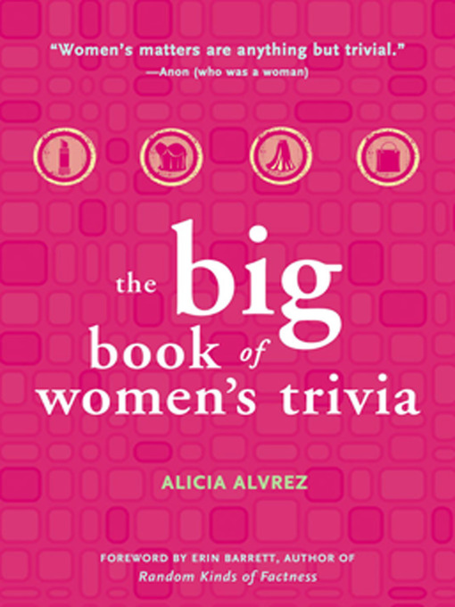 Title details for The Big Book of Women's Trivia by Alicia Alvrez - Wait list